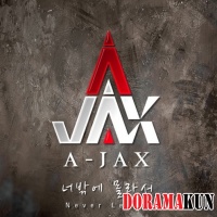 A-JAX - Never Let Go